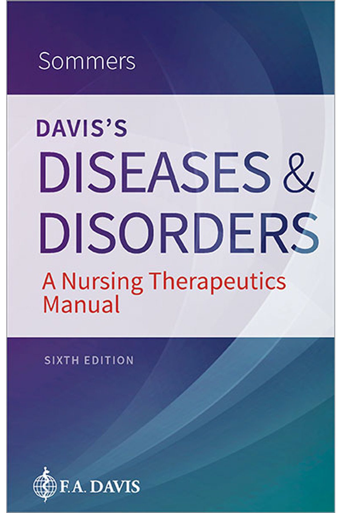 Davis's Diseases and Disorders: A Nursing Therapeutics Manual, 6th Edition (eBook) 1 Davis's Diseases and Disorders: A Nursing Therapeutics Manual, 6th Edition (eBook)