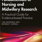 Fundamentals of Nursing and Midwifery Research A Practical Guide for Evidence based Practice