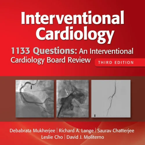 1133 Questions: An Interventional Cardiology Board Review 3rd Edition