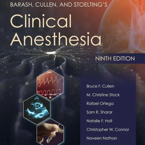 Barash, Cullen, and Stoelting's Clinical Anesthesia Ninth Edition