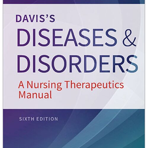 Davis's Diseases and Disorders: A Nursing Therapeutics Manual Sixth Edition