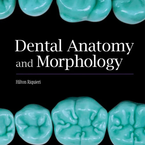 Dental Anatomy and Morphology 1st Edition