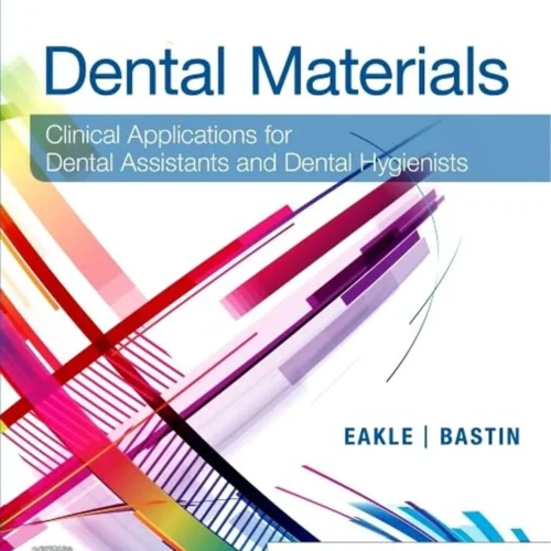 Dental Materials: Clinical Applications for Dental Assistants and Dental Hygienists 4th Edition