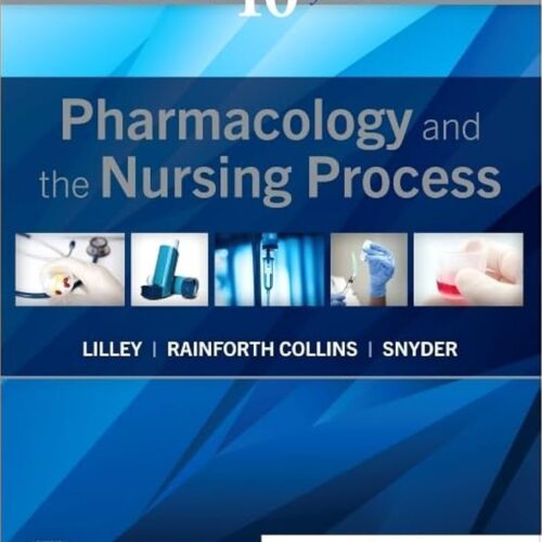 Pharmacology and the Nursing Process 10th Edition