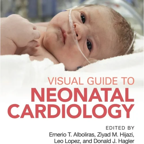 Visual Guide to Neonatal Cardiology 1st Edition